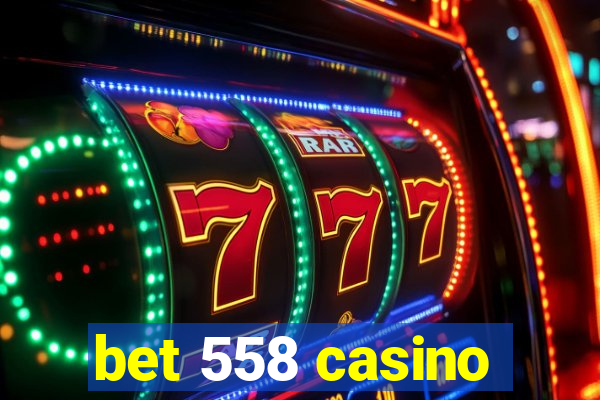 bet 558 casino